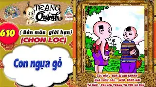 Trạng Quỷnh I Tập 610 I Bản màu giới hạn tuyển chọn: Con ngựa gỗ @Truyen tranh TM xua va nay