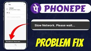 PhonePe Slow Network. Please Wait Problem Fix || How To Fix PhonePe Slow Network Please wait Problem