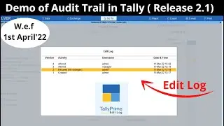 Audit Trail /Edit Log in TallyPrime | New Release 2.1 | W.e.f 1st April' 22