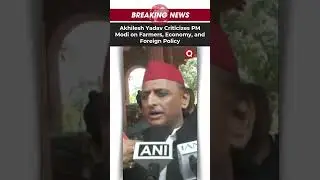 Akhilesh Yadav Criticizes PM Modi on Foreign Policy, Farmer Welfare, and Unemployment