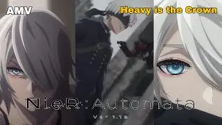 NieR: Automata Ver1.1a | Pain & Relief | | Heavy is the Crown | - AMV