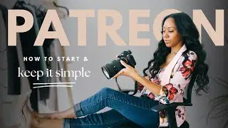 Launching A Simple Patreon | & Building A Easy Going Creative Community