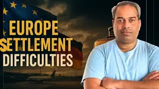 Europe Settlement Difficulties | Work & Language Struggles You Must Know 🇪🇺