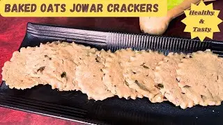 Healthy Jowar & oats crackers recipe | Low calorie snacks |Baked healthy crackers |