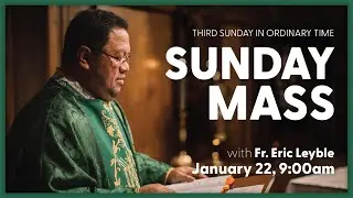 3rd Sunday in Ordinary Time, Sunday Mass | January 22, 2023
