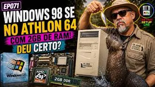 EP071 - Can Windows 98 SE Run on an Athlon 64 Socket 754 with 2GB RAM on the Dr. Hank Ariranha?