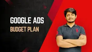 How to Make Google Ads Budget Plan | Google Ads Budget Planner