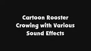 Cartoon Rooster Crowing with Various SFX