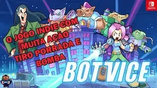 BOT VICE &eacute; A&ccedil;&atilde;o Tiro Porrada e Bomba no Nintendo Switch,Um dos Melhores jogos Indies