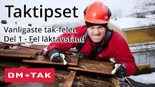 Vanligaste tak-felen Del 1 - Fel l&auml;ktavst&aring;nd