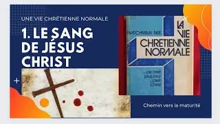 Audio Book LE SANG DE JÉSUS, Une vie chrétienne normale ( 1) Watchman Nee