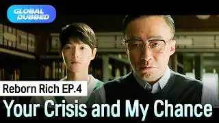 (Global DUB🌐) It's Just the Beginning of Your Crisis and My Chance | Reborn Rich Ep.4
