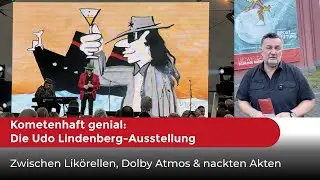 Kometenhaft genial: Die Udo Lindenberg-Ausstellung. Zwischen Likörellen, Dolby Atmos & nackten Akten