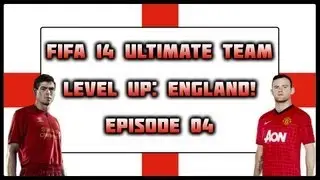 FIFA 14 Ultimate Team - Level Up (England) - Ep.04 - Top Notch Performances!