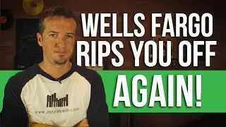 Quit ripping people off Wells Fargo!
