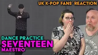 Seventeen - Maestro Choreography Video - UK K-Pop Fans Reaction