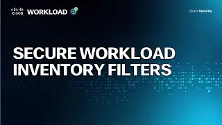 Secure Workload Inventory Filters