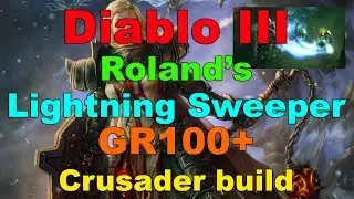 Diablo III: Молниеносный сметатель крестоносца Роланда, сборка GR100+