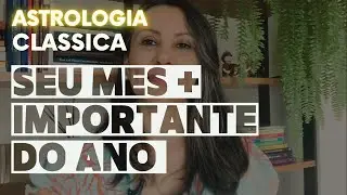 O MÊS MAIS IMPORTANTE DO ANO - ASTROLOGIA CLÁSSICA | #anarodrigues_astrologa