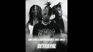 King Von - Betrayal (feat. XXXTENTACION & Juice WRLD)
