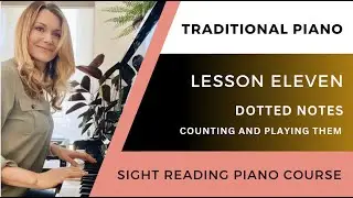 Dotted Notes - LESSON ELEVEN - Beginner Sight Reading Piano Course