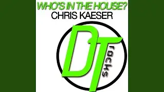 Who's in the House (Chuckie Remix)