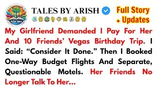 My Girlfriend Demanded I Pay For Her And 10 Friends’ Vegas Birthday Trip. I Said: “Consider It Done.