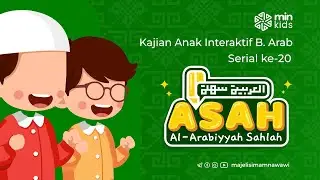 [LIVE] ASAH (AL ARABIYYAH SAHLAH) - Anak Muslim Belajar Bahasa Arab | Serial ke-20