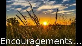 Encouragements...