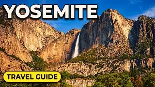 Yosemite National Park Travel Guide | Best Things to Do, Tips & Where to Stay