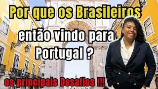Por que os brasileiros estão escolhendo Portugal?| E QUAIS SÃO OS PRINCIPAIS DESAFIOS