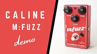 Caline M:Fuzz - Classic Fuzz Pedal - Short Demo