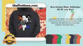 Nice Horses Water Reflection 4th Of July Shirt