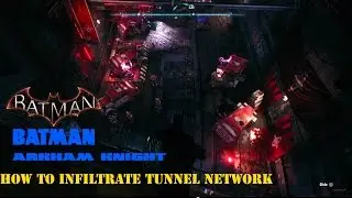Batman Arkham Knight- Mission infiltrate tunnel network under Miagani Island [Part 1]