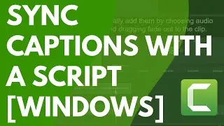 Sync Captions With a Script in Camtasia (Windows)