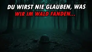 Du wirst nie glauben, was wir im Wald fanden   ｜ #gruselhörbuch #creepypasta ｜