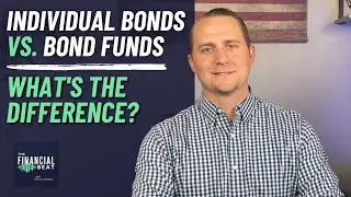 Bonds vs. Bond Funds - What&rsquo;s The Difference?