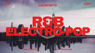 New R&B Electro-Pop Songs 2026 | Smooth Vibes, Modern Beats & Future Sound