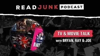 ReadJunk Podcast - TV & Movie Talk with Bryan, Ray and Joe