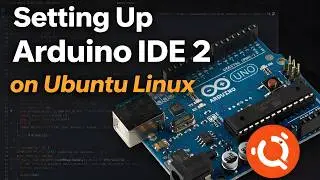 How To Setup Arduino IDLE 2 on Ubuntu Linux In 2026