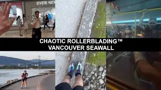 Chaotic Rollerblading&trade; | Vancouver Seawall