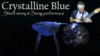 Crystalline blue -- Short story & Song performance