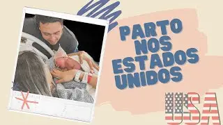 CUSTOS DO MEU PARTO NOS ESTADOS UNIDOS. QUANTO CUSTOU ? PARTO GRATUITO? RELATO QUANTO CUSTA UM PARTO