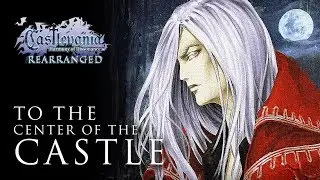 Castlevania: Harmony of Dissonance - To The Center Of The Castle(Rearranged by Junki Sakuraba)