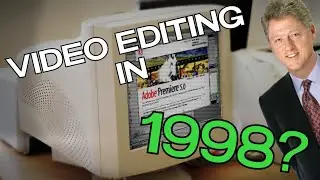 Can You Edit a Video Today with 1998 Software? | Adobe Premiere 5.1