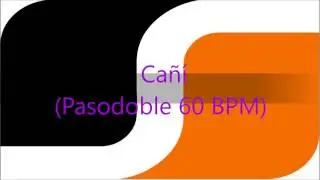 Ca&ntilde;i (Pasodoble 60 BPM)