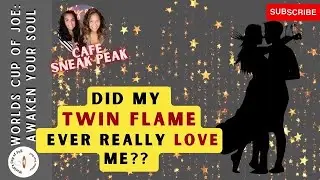 Did My Twin Flame ever really love me? Was it real???