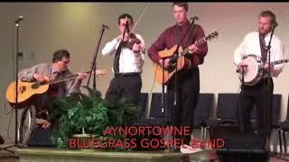 “ THE VOICE OF MY SAVIOR “ … Aynortowne Bluegrass Gospel Band