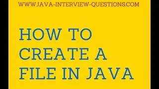 How to create a file in java?