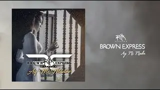 Rick Fuentes & The Brown Express - Ay Mi Madre